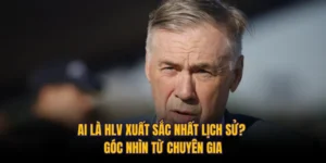 Ai Là HLV Xuất Sắc Nhất Lịch Sử? Góc Nhìn Từ Chuyên Gia 