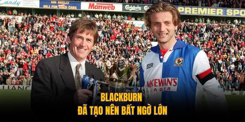 Blackburn đã tạo nên bất ngờ lớn
