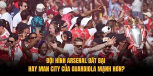 Đội Hình Arsenal Bất Bại Hay Man City Của Guardiola Mạnh Hơn?