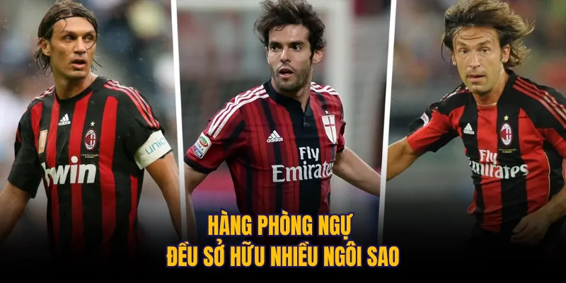 Hàng phòng ngự đều sở hữu nhiều ngôi sao