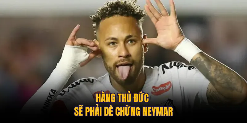 Hàng thủ Đức sẽ phải dè chừng Neymar