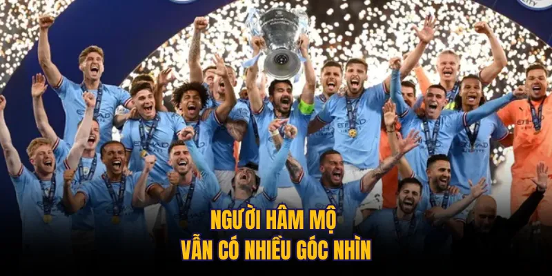 Người hâm mộ vẫn có nhiều góc nhìn