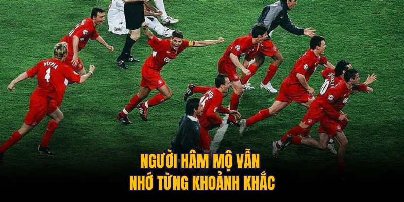 Người hâm mộ vẫn nhớ từng khoảnh khắc