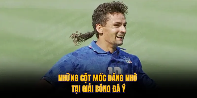 Những cột mốc đáng nhớ tại giải bóng đá Ý