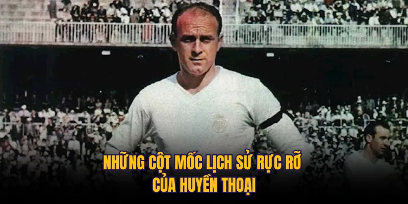 Những cột mốc lịch sử rực rỡ của huyền thoại