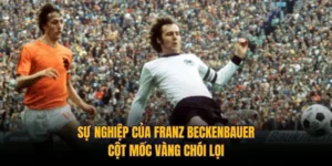 Sự Nghiệp Của Franz Beckenbauer - Cột Mốc Vàng Chói Lọi 