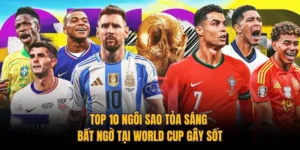 Top 10 Ngôi Sao Tỏa Sáng Bất Ngờ Tại World Cup Gây Sốt