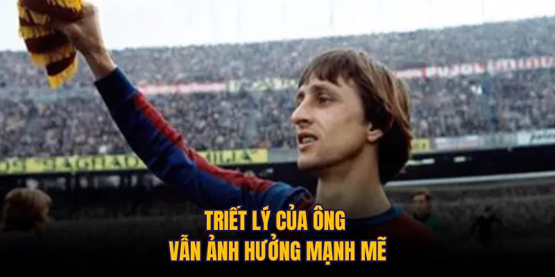 Triết lý của ông vẫn ảnh hưởng mạnh mẽ